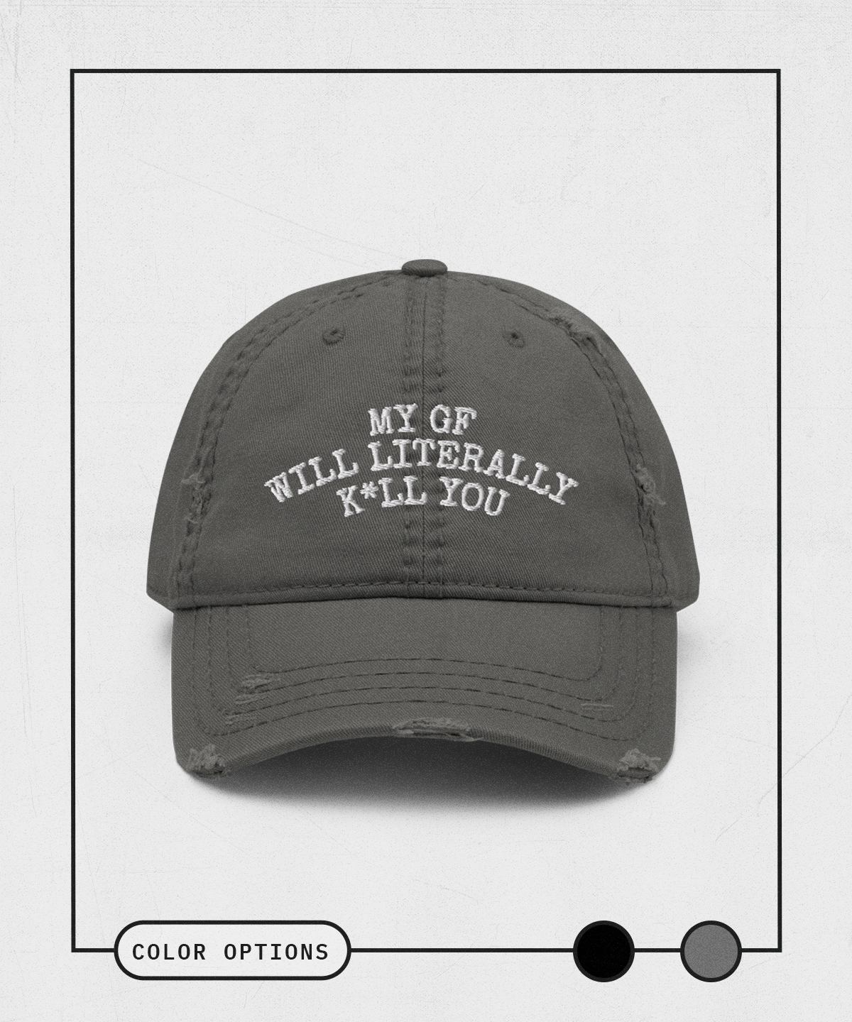 My GF Distressed Dad Hat
